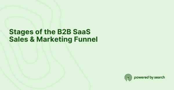 Stages of the B2B SaaS Sales & Marketing Funnel Stages of the B2B SaaS Sales & Marketing Funnel