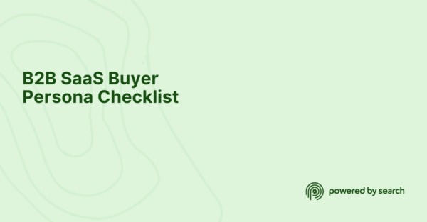 B2B SaaS Buyer Persona Checklist B2B SaaS Buyer Persona Checklist
