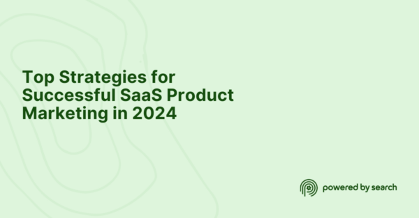 Top Strategies for Successful SaaS Product Marketing in 2024 Top Strategies for Successful SaaS Product Marketing in 2024