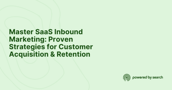 Master SaaS Inbound Marketing: Proven Strategies for Customer Acquisition & Retention Master SaaS Inbound Marketing: Proven Strategies for Customer Acquisition & Retention