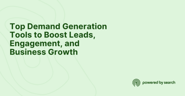 Top Demand Generation Tools to Boost Leads, Engagement, and Business Growth Top Demand Generation Tools to Boost Leads, Engagement, and Business Growth